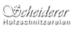 Holzschnitzereien Scheiderer